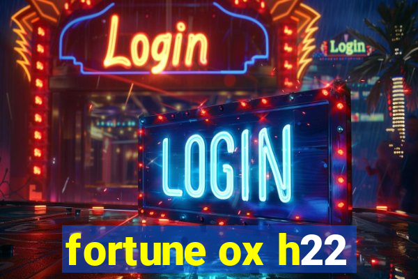 fortune ox h22